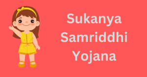 Sukanya Samriddhi Yojana