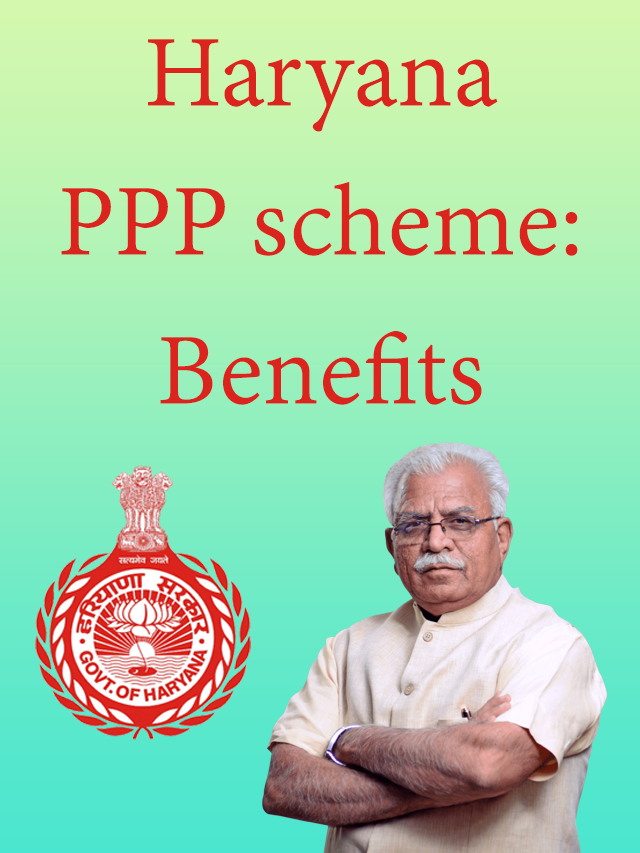 Haryana PPP scheme: Benefits