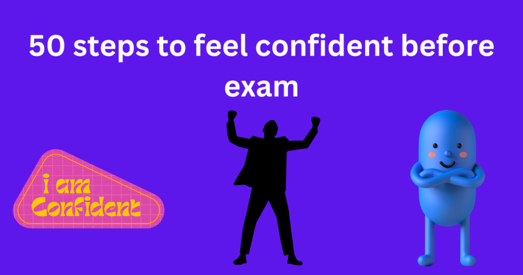 50 steps to feel confident before exam