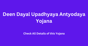 Deen Dayal Upadhyaya Antyodaya Yojana