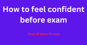 How to feel confident before exam