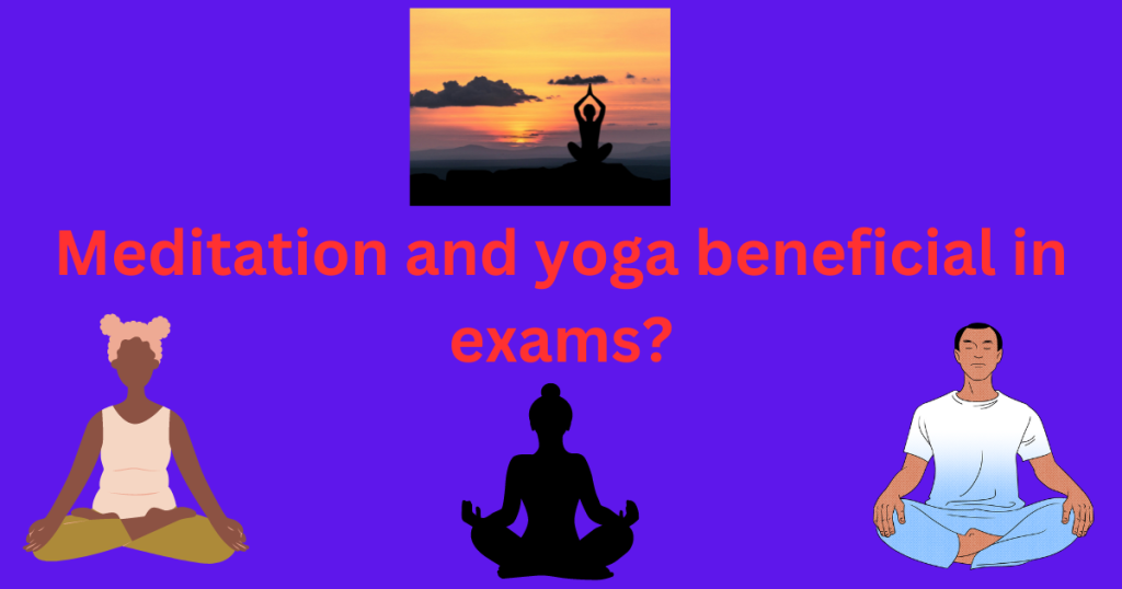 Is yoga beneficial for meditation in exams