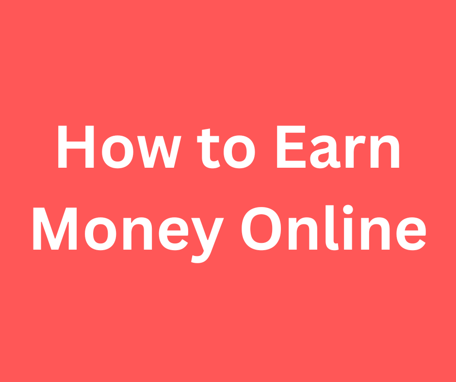 How to earn money Online